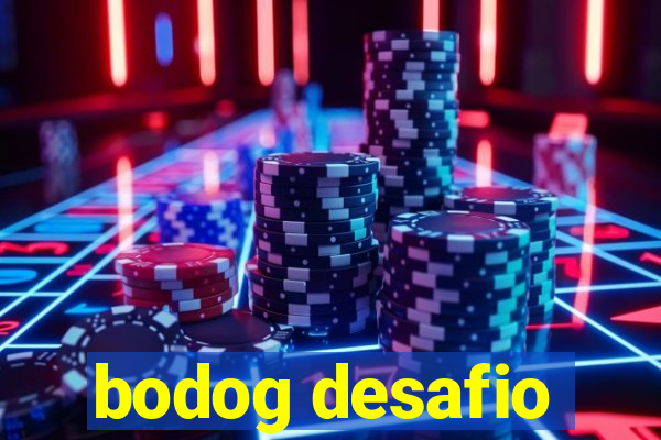 bodog desafio