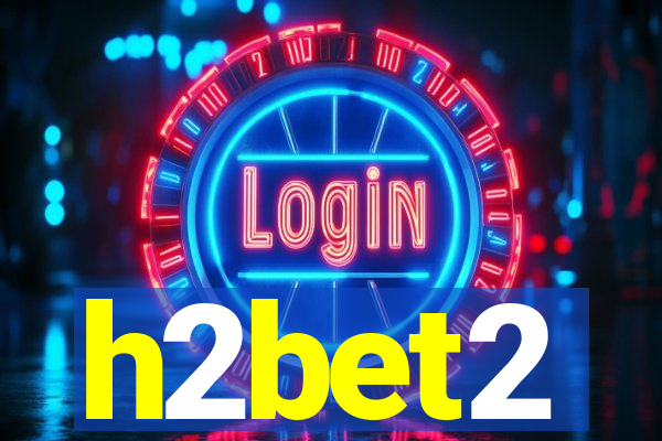 h2bet2