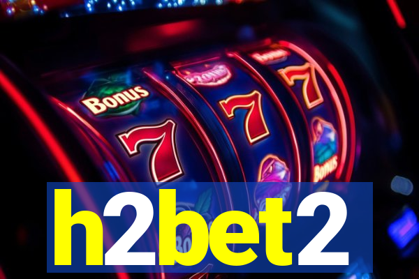 h2bet2