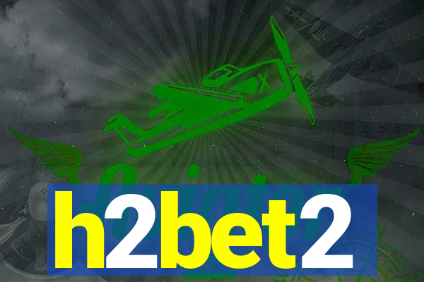 h2bet2