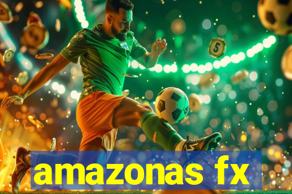 amazonas fx