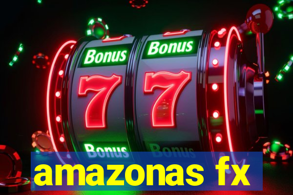 amazonas fx