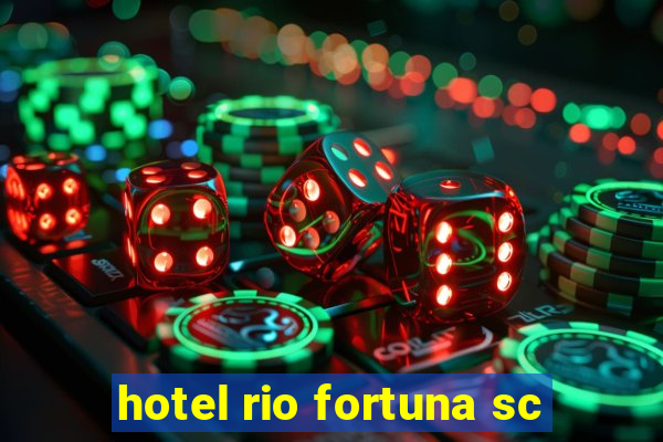 hotel rio fortuna sc