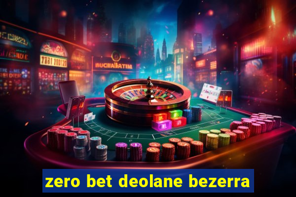 zero bet deolane bezerra