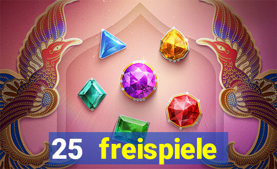 25 freispiele online casino