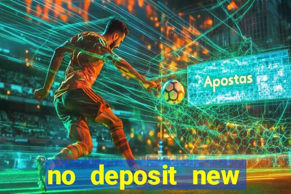 no deposit new online casino