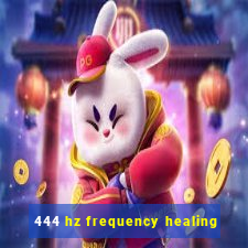 444 hz frequency healing