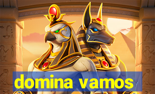 domina vamos