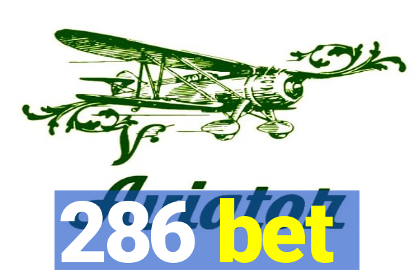 286 bet