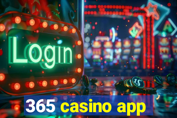 365 casino app