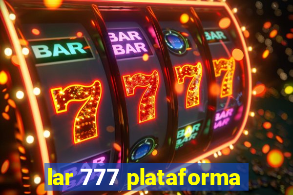 lar 777 plataforma