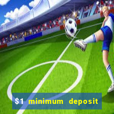 $1 minimum deposit casino australia 2021