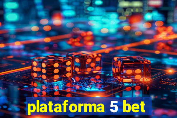 plataforma 5 bet