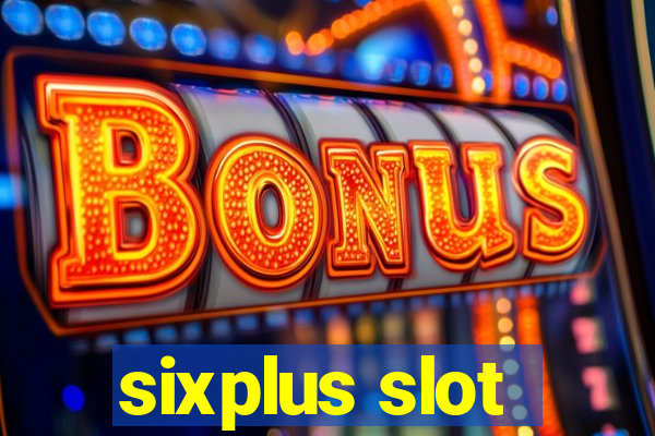 sixplus slot