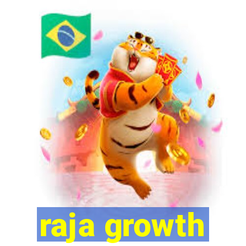 raja growth