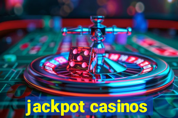 jackpot casinos