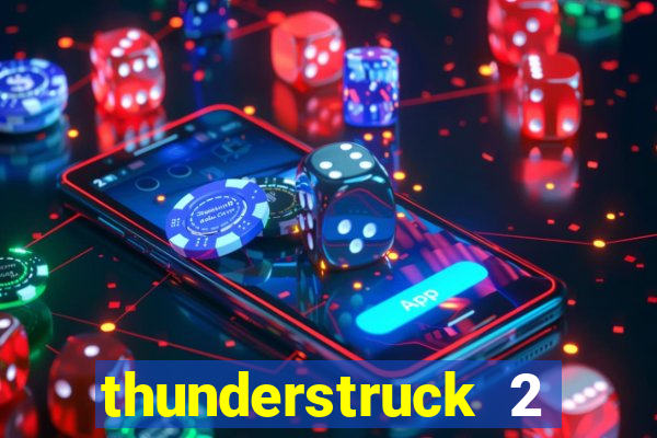 thunderstruck 2 slot online