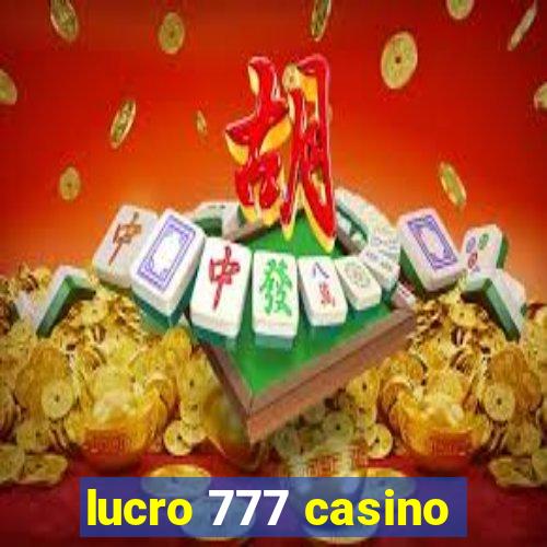 lucro 777 casino