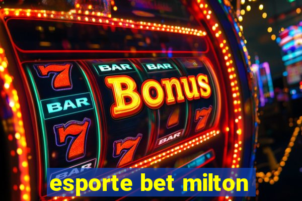 esporte bet milton