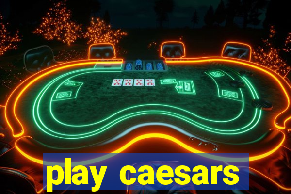 play caesars