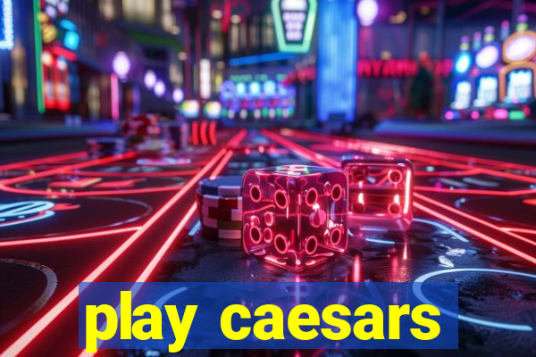 play caesars