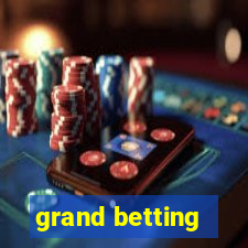 grand betting