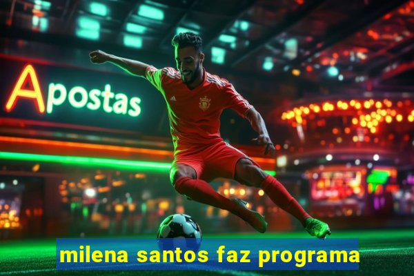 milena santos faz programa