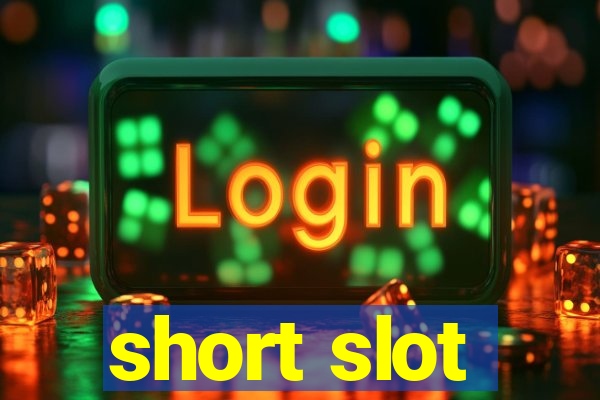 short slot