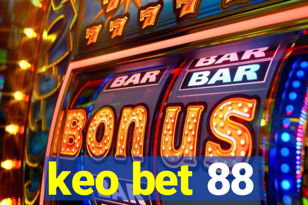 keo bet 88