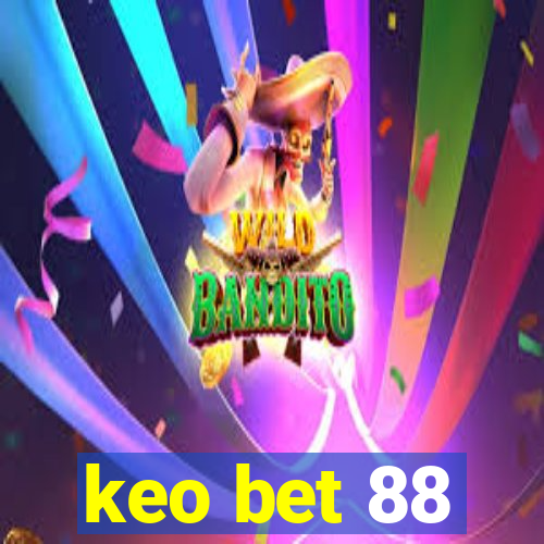 keo bet 88