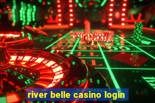 river belle casino login