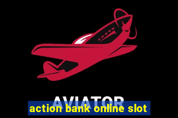 action bank online slot