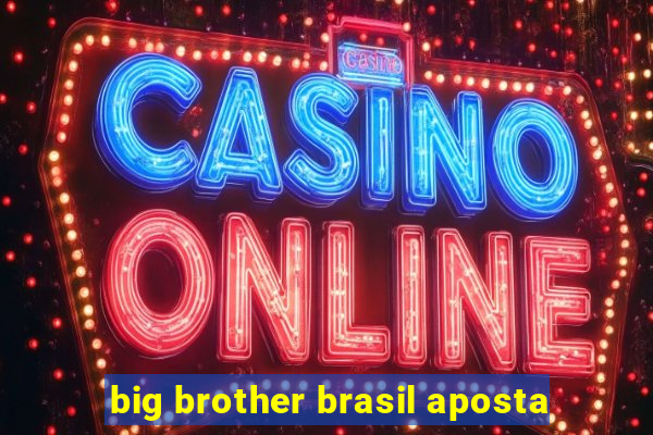 big brother brasil aposta