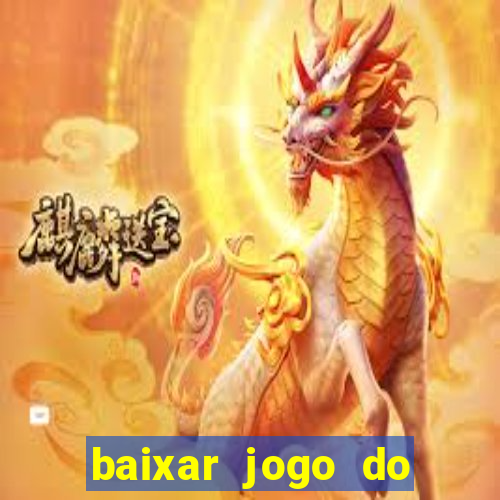 baixar jogo do tigrinho plataforma nova