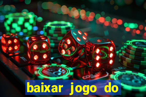 baixar jogo do tigrinho plataforma nova