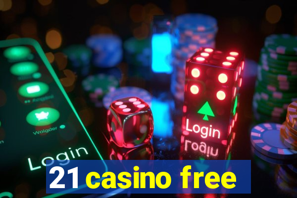 21 casino free