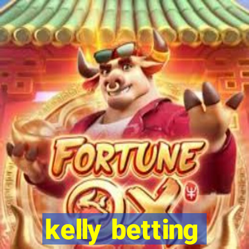 kelly betting