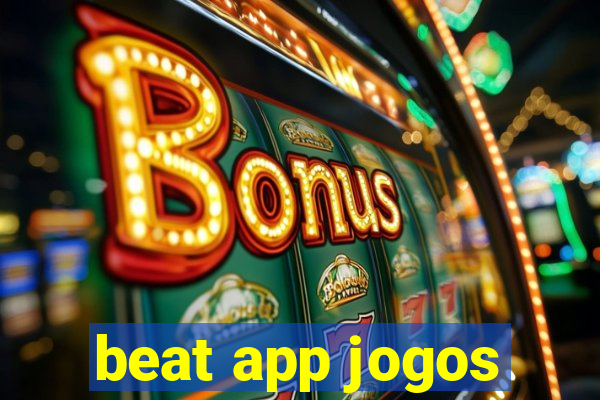 beat app jogos