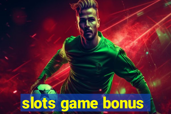 slots game bonus