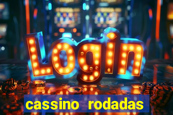 cassino rodadas gr谩tis no cadastro