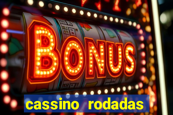 cassino rodadas gr谩tis no cadastro