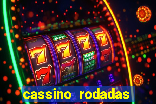 cassino rodadas gr谩tis no cadastro