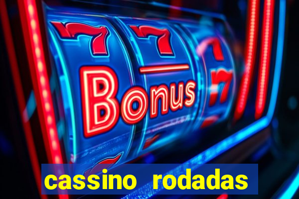 cassino rodadas gr谩tis no cadastro