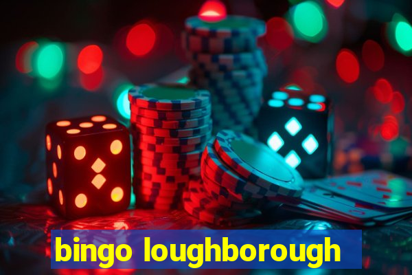 bingo loughborough