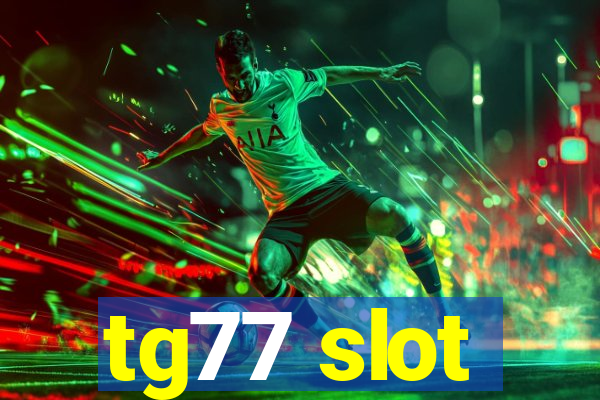 tg77 slot