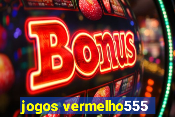 jogos vermelho555