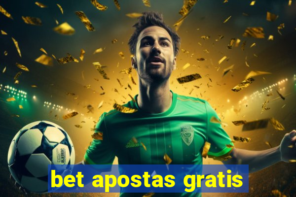 bet apostas gratis