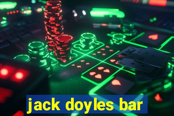 jack doyles bar