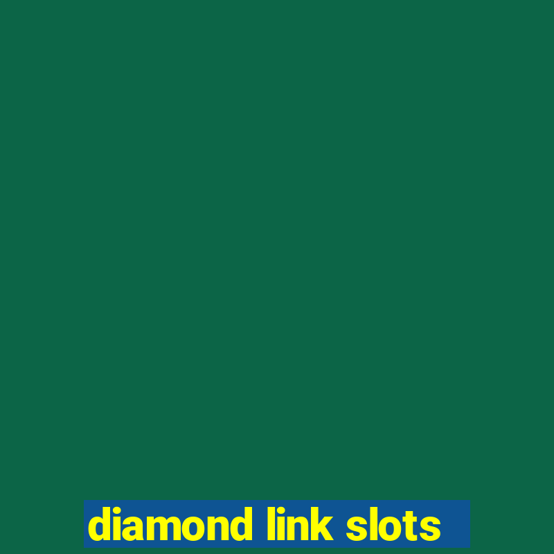 diamond link slots