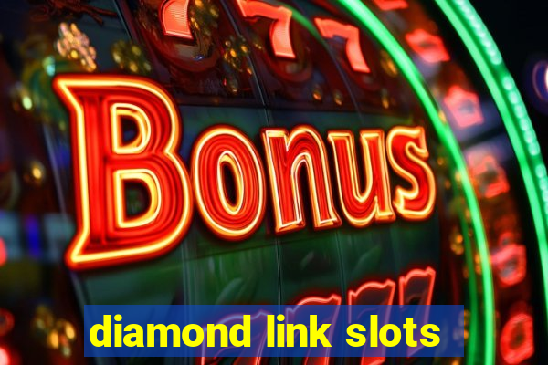 diamond link slots